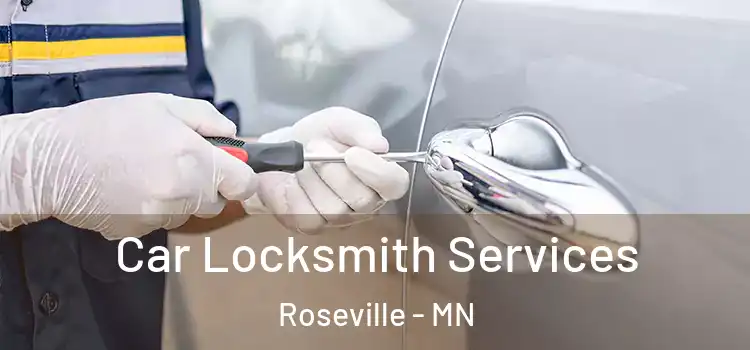 Car Locksmith Services Roseville - MN