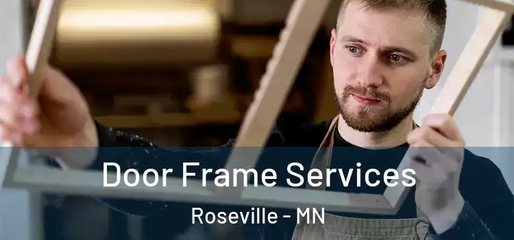 Door Frame Services Roseville - MN