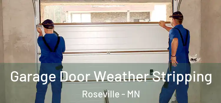  Garage Door Weather Stripping Roseville - MN